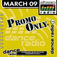 Promo Only: Dance Radio March 2009