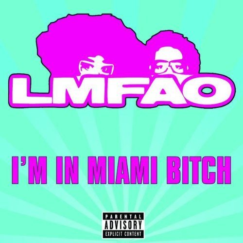 LMFAO Im In Miami Bitch