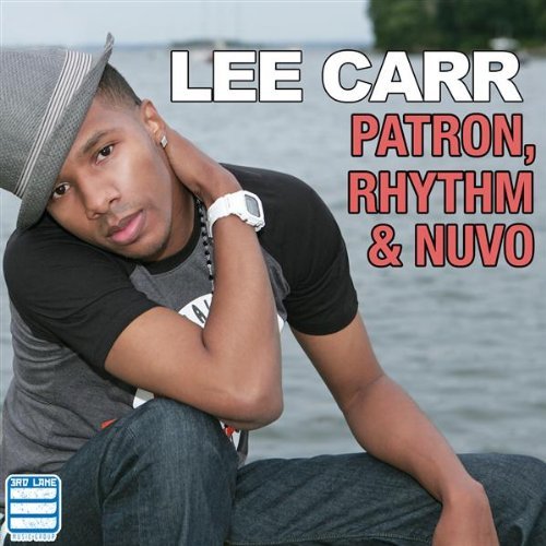 Lee Carr Patron Rhythm and Nuvo Lee Carr Patron Rhythm and Nuvo