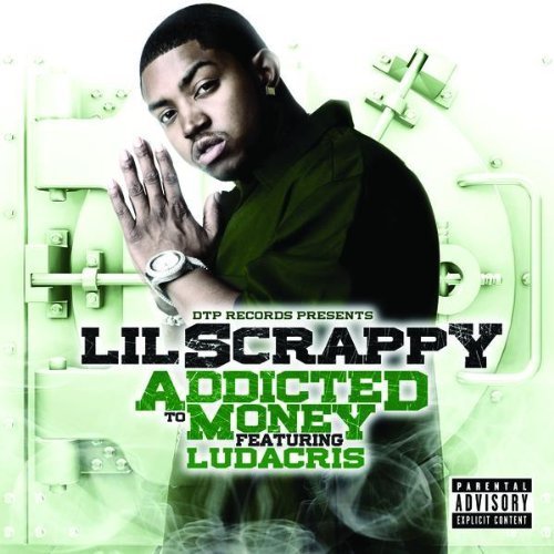 Lil Scrappy Addicted to Money feat Ludacris Lil Scrappy Addicted to Money feat Ludacris