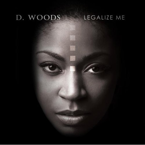 D Woods Legalize Me
