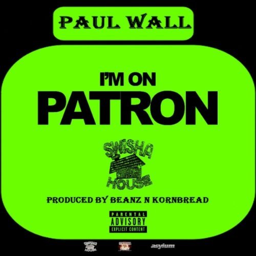 Paul Wall Im On Patron