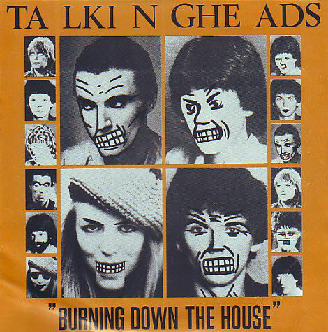 Talking Heads ‘Burning down the house’