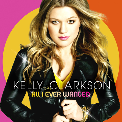 kelly-clarkson-all-i-ever-wanted