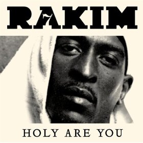 Rakim - Holy Are You