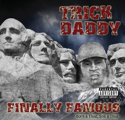 Trick Daddy Finally Famous