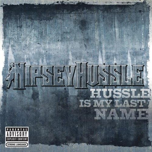 Nipsey Hussle Hussle Is My Last Name