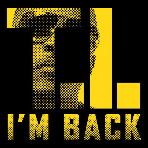 T.I. – I’m Back