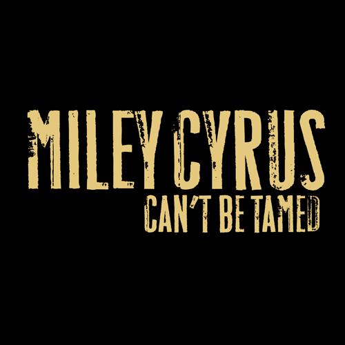 Miley Cyrus – Can’t Be Tamed