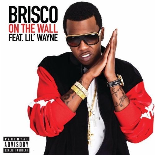 Brisco feat. Lil’ Wayne – On The Wall