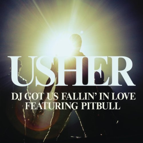 Usher feat. Pitbull – DJ Got Us Fallin’ In Love