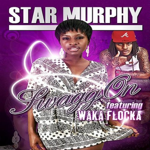Star Murphy feat. Waka Flocka Flame – Swagg On