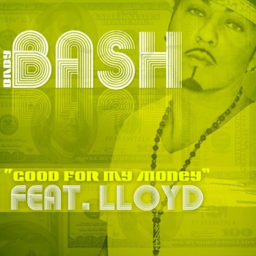 Baby Bash feat. Lloyd – Good For My Money