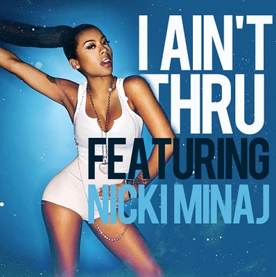 Keyshia Cole feat. Nicki Minaj – I Ain’t Thru
