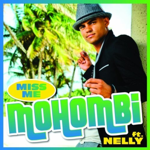 Mohombi feat. Nelly – Miss Me