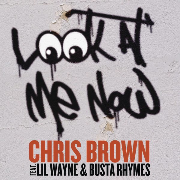 Chris Brown feat. Lil’ Wayne & Busta Rhymes – Look At Me Now