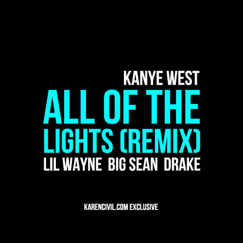 Kanye West feat. Lil’ Wayne, Big Sean & Drake – All Of The Lights (Remix)
