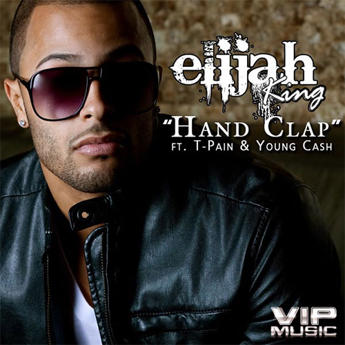 Elijah King feat. T-Pain & Young Cash – Hand Clap