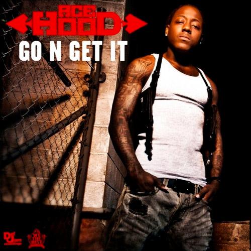 Ace Hood – Go N Get It