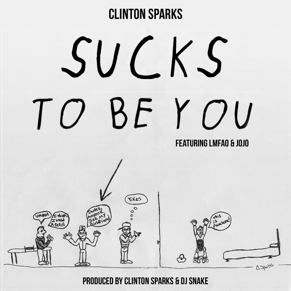 Clinton Sparks feat. LMFAO & JoJo – Sucks To Be You