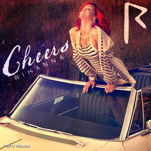 Rihanna – Cheers (Drink To That)