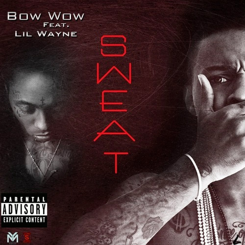 Bow Wow feat. Lil’ Wayne – Sweat