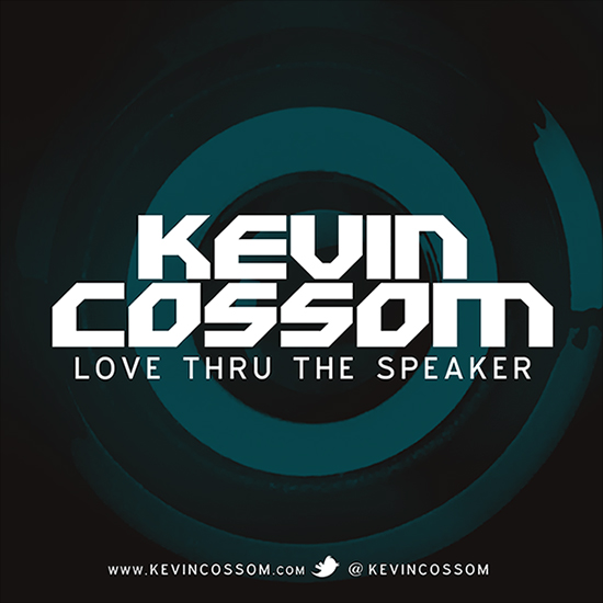 Kevin Cossom – Love Thru The Speaker