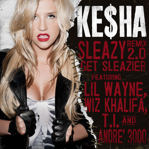 Ke$ha feat. Lil Wayne, Wiz Khalifa, T.I. & Andre 3000 – Sleazy 2.0 (Remix)