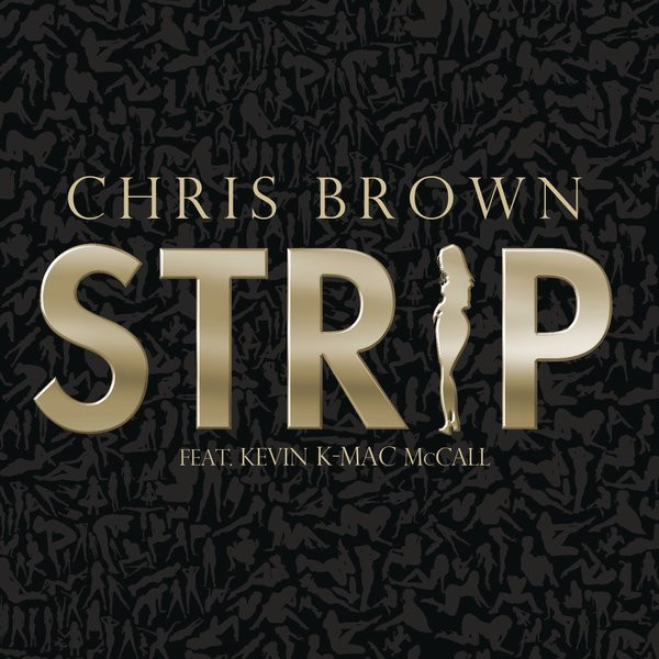 Chris Brown feat. Kevin McCall – Strip