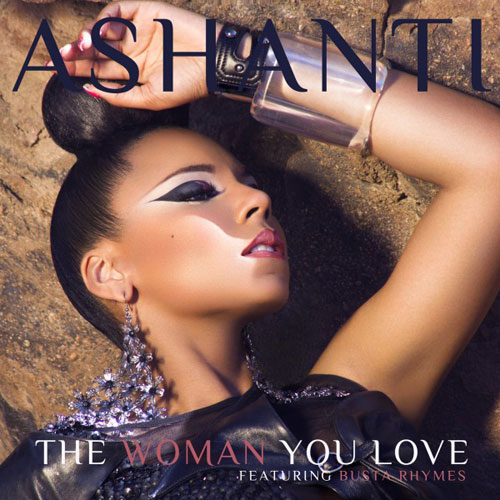 Ashanti feat. Busta Rhymes – The Woman You Love