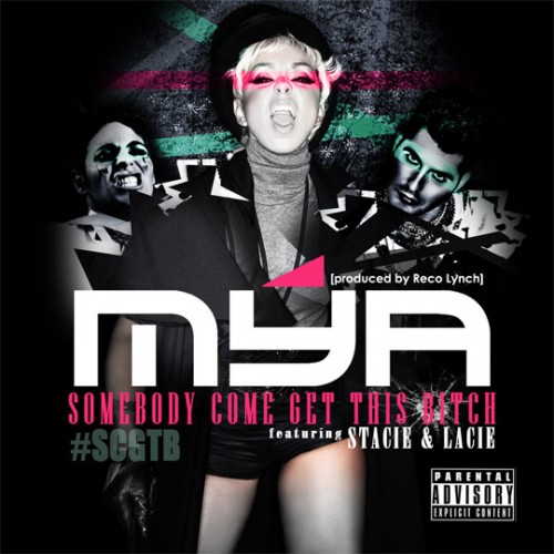 Mya – Somebody Come Get This Bitch (feat. Stacie & Lacie)