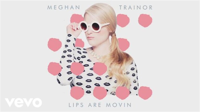 Meghan Trainor – Lips Are Movin