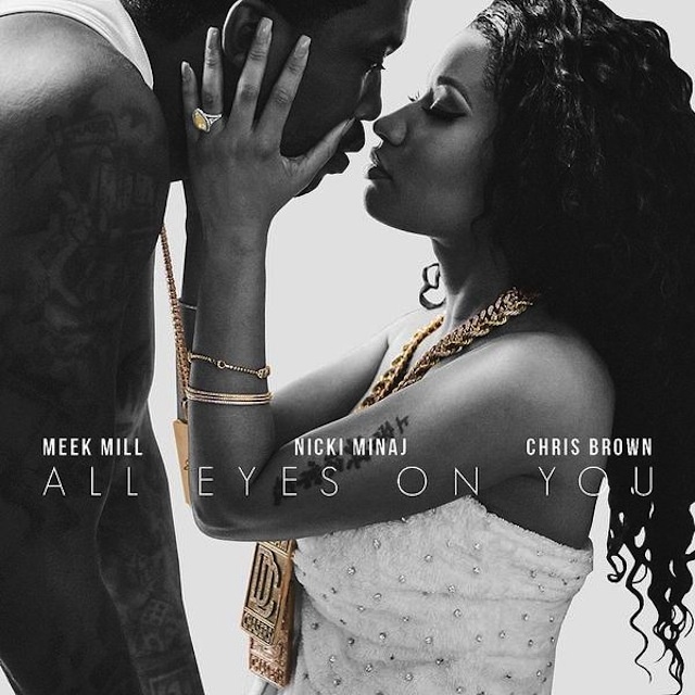 Meek Mill feat. Nicki Minaj & Chris Brown – ‘All Eyes On You’