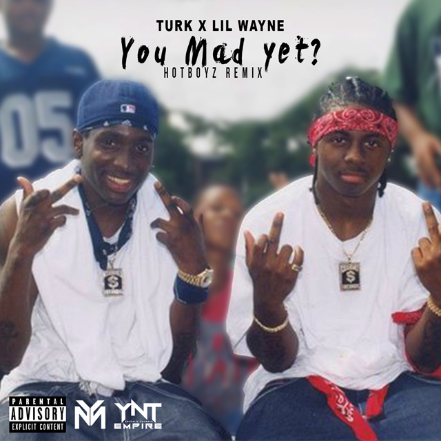 Turk ft. Lil Wayne – ‘You Mad Yet (Remix)’