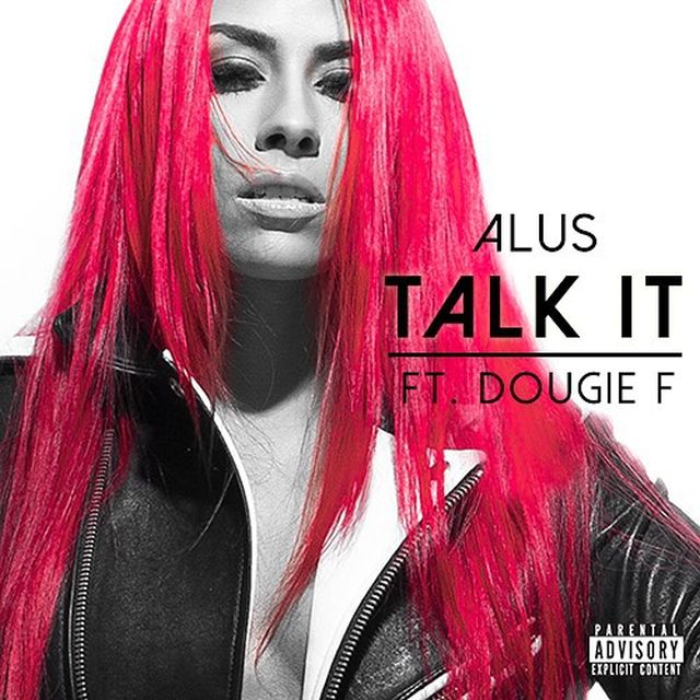 Alus ft. Dougie F – ‘Talk It’