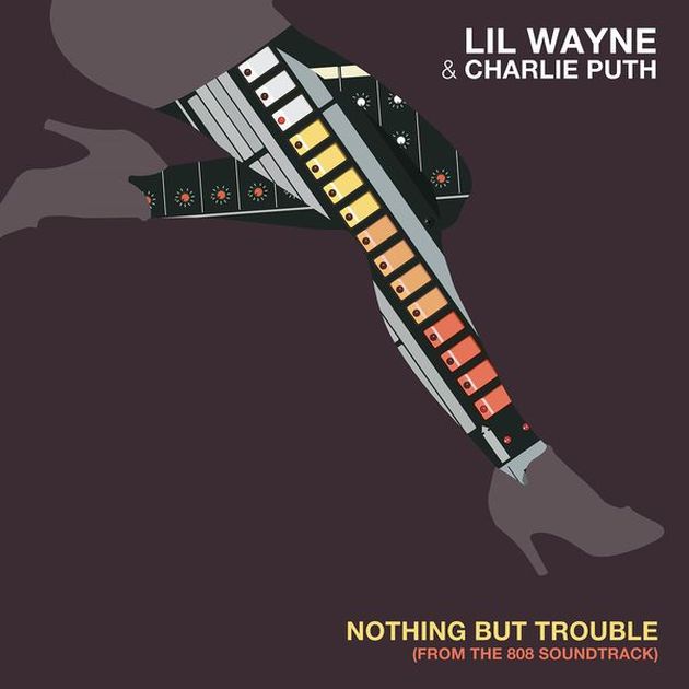 Lil Wayne & Charlie Puth – ‘Nothing But Trouble’