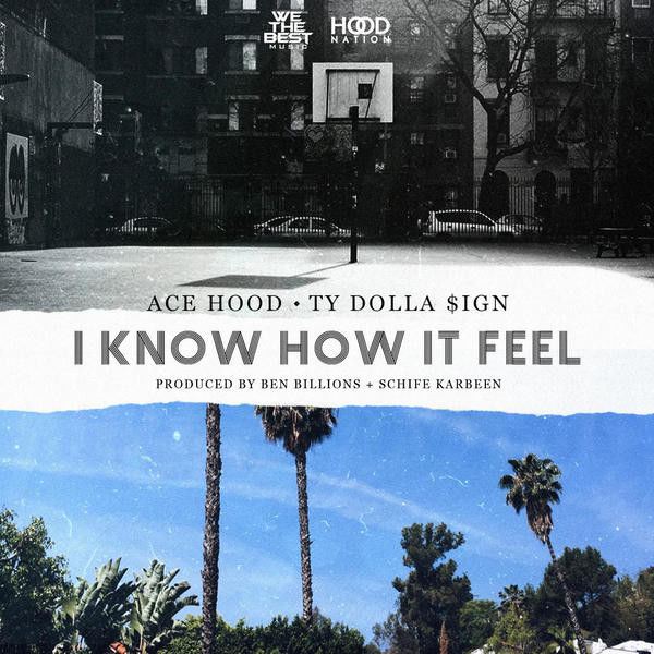 Ace Hood, Ty Dolla Sign – ‘I Know How It Feel’