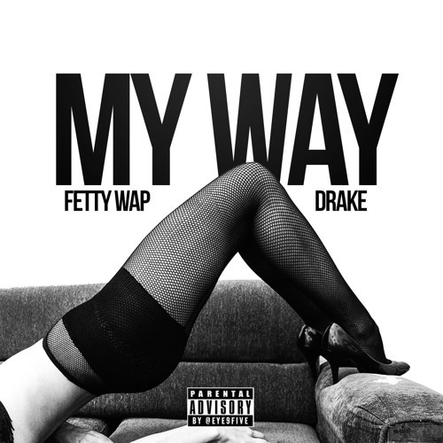 Fetty Wap ft. Drake – ‘My Way (Remix)’