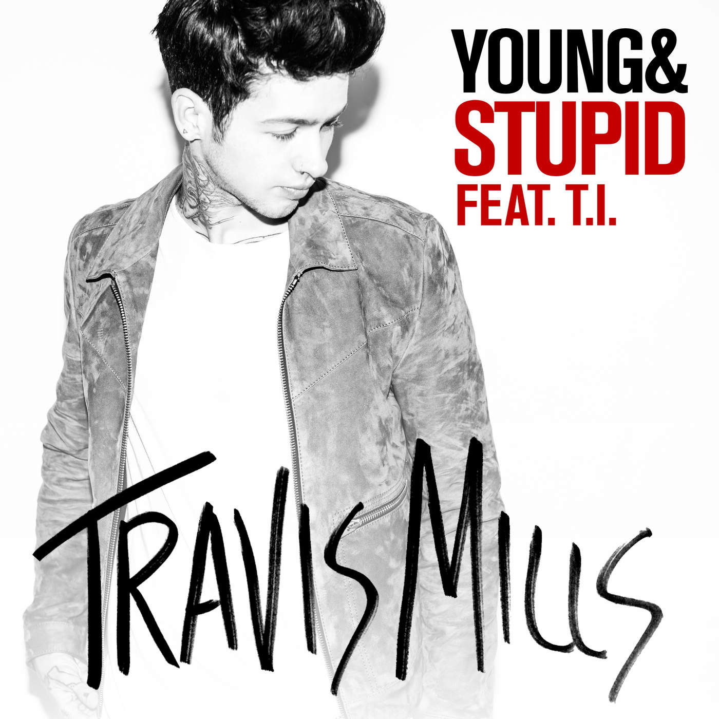 Travis Mills – Young & Stupid ft. TI.