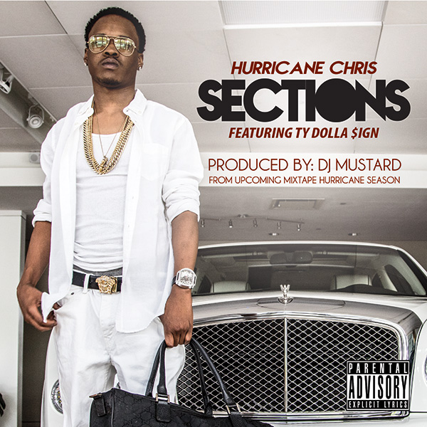 Hurricane Chris ft. Ty Dolla $ign – ‘Sections’