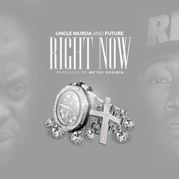 Uncle Murder, Future – ‘Right Now’