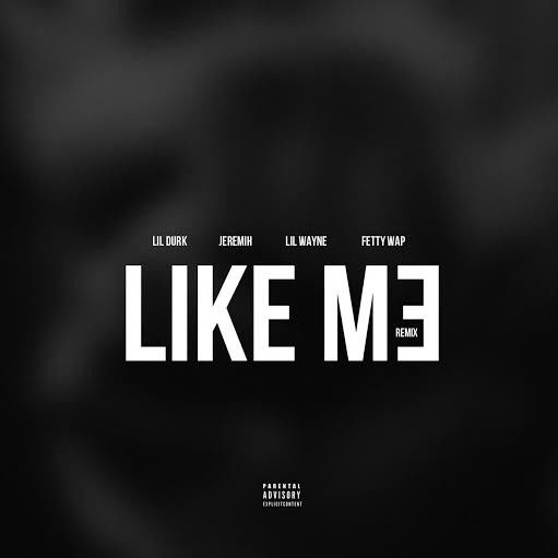 Lil Durk – Like Me (Remix) Lil Wayne, Fetty Wap, Jeremih