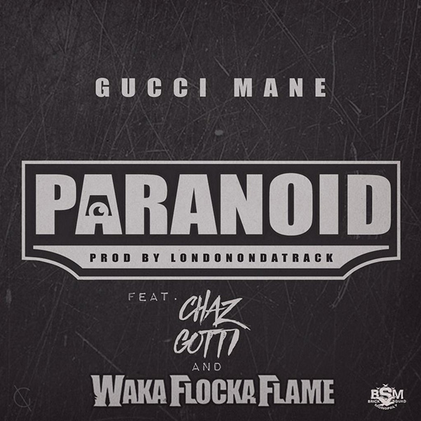 Gucci Mane, Chaz Gotti, Waka Flocka Flame – ‘Paranoid’