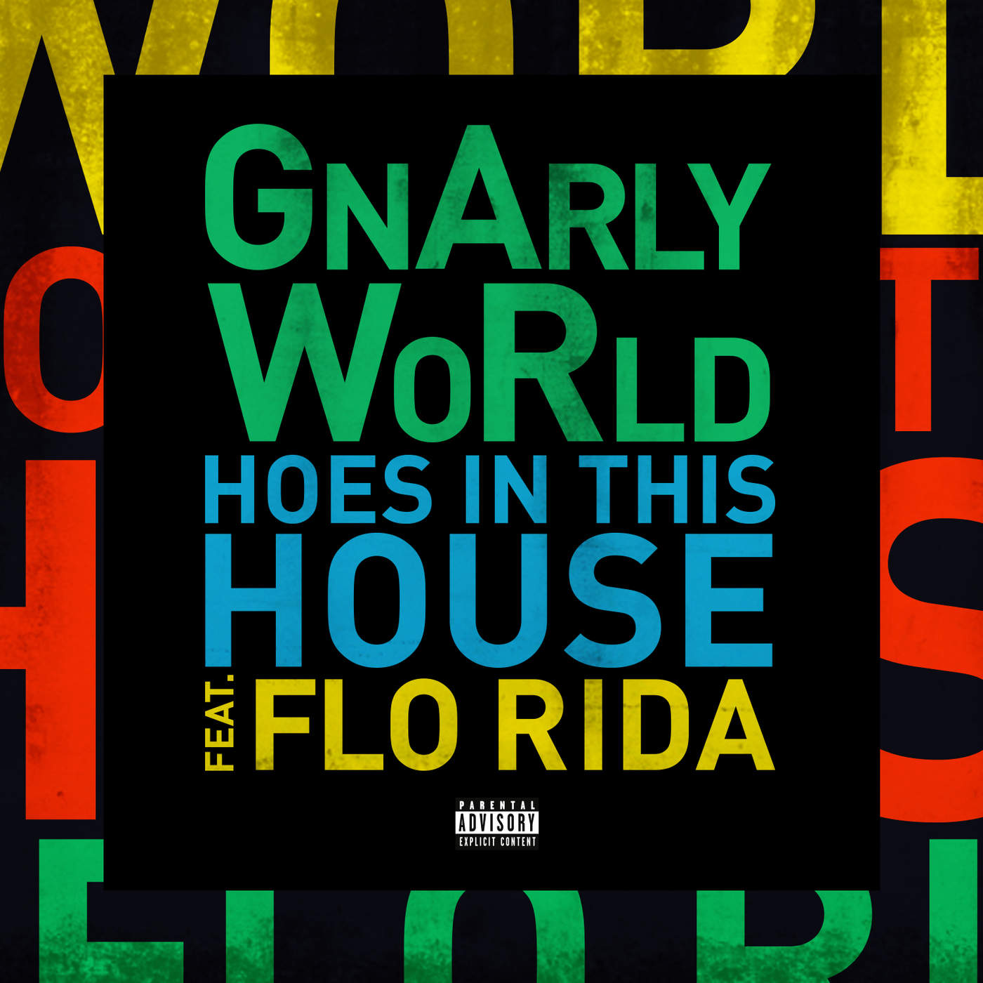GnArly WoRld ft. Flo Rida – ‘Hoes in This House’