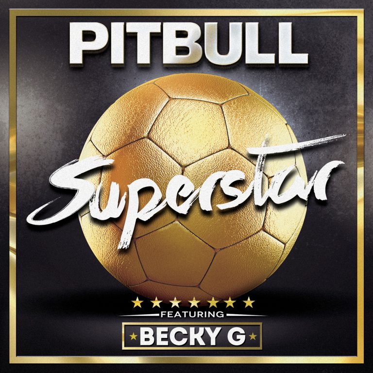 Pitbull ft. Becky G – ‘Superstar’