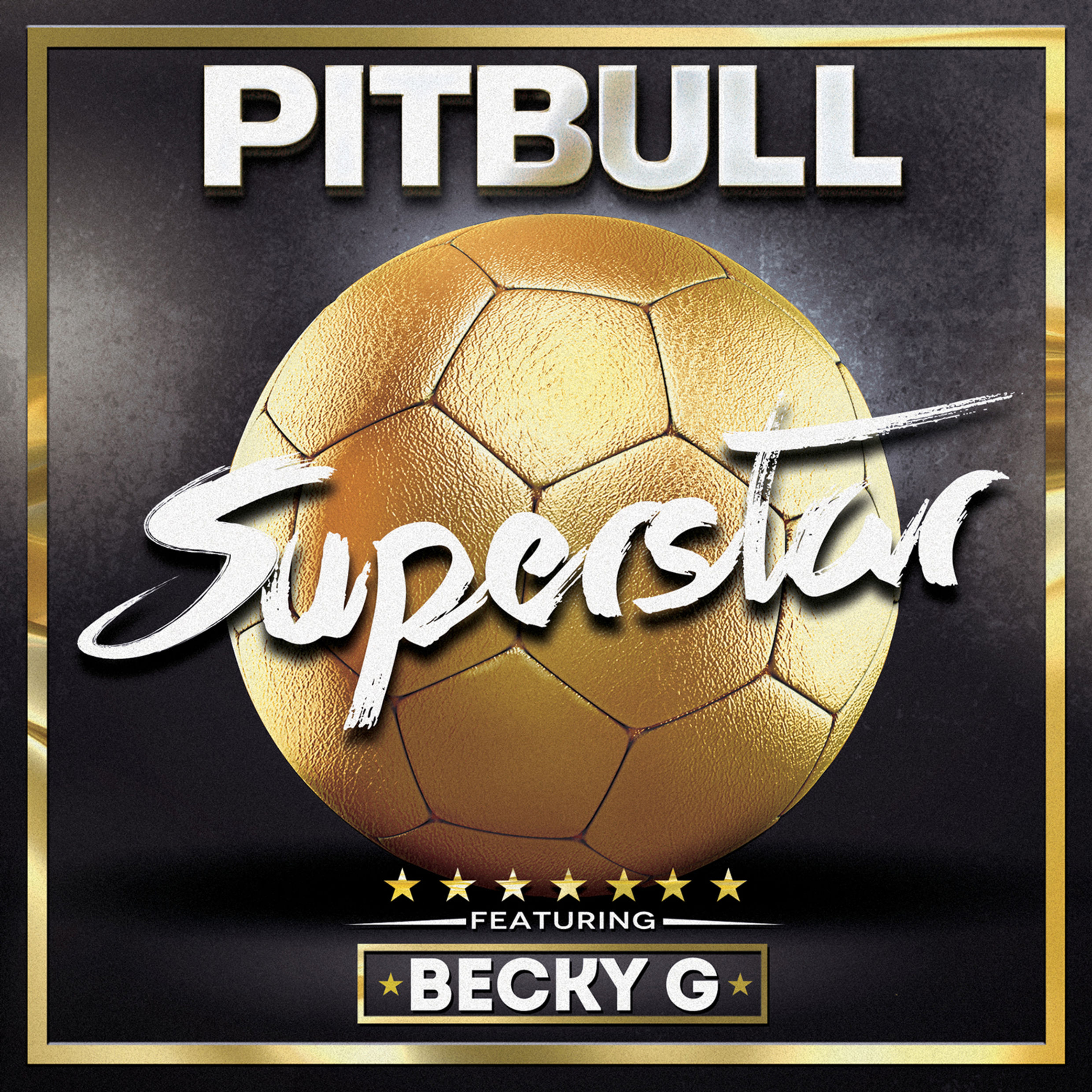 Pitbull ft. Becky G – ‘Superstar’
