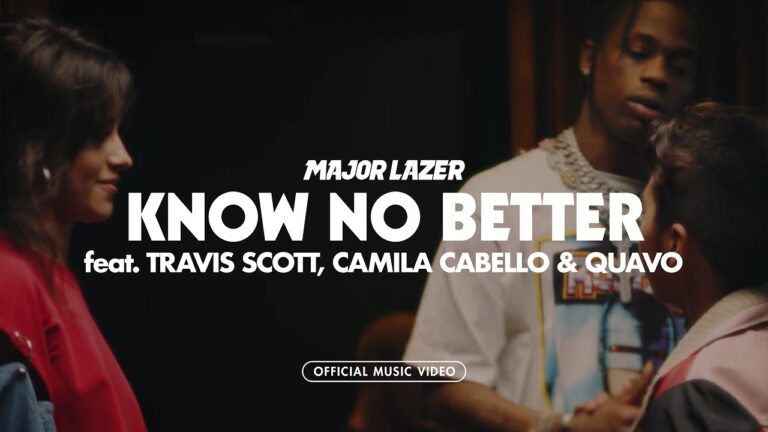 Major Lazer, Travis Scott, Camila Cabello, Quavo – Know No Better
