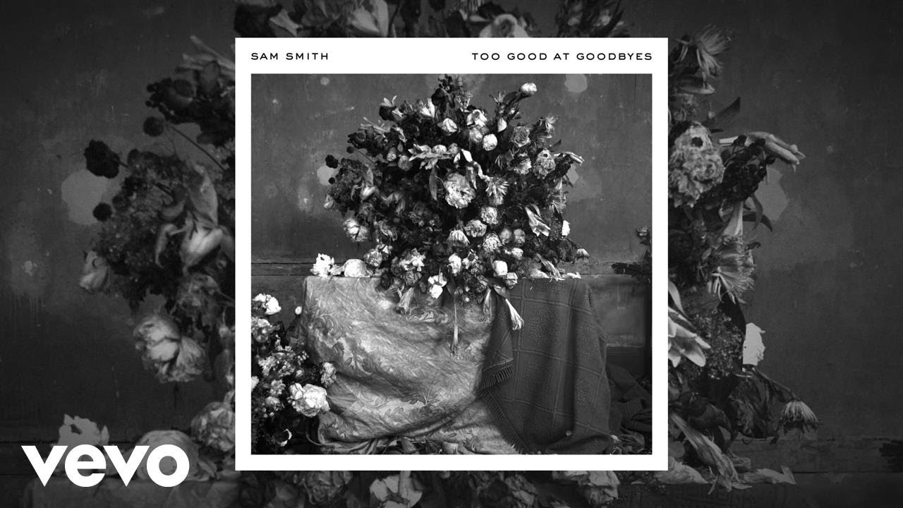 Sam Smith – ‘Too Good At Goodbyes’
