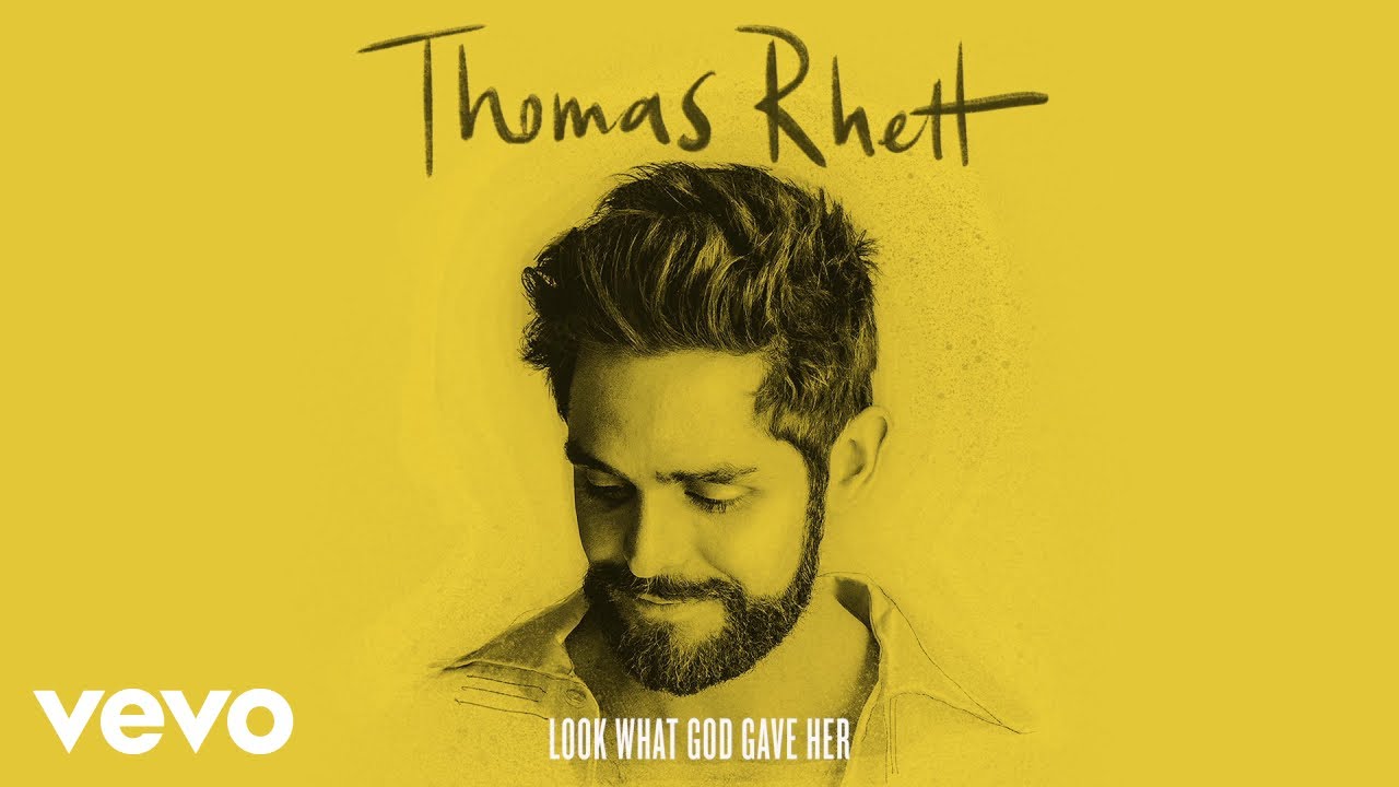 Thomas Rhett – “Look What God Gave Her”