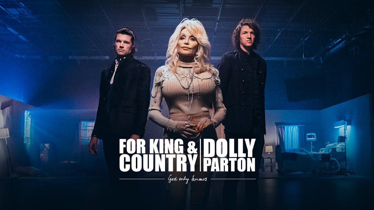 for KING and COUNTRY + Dolly Parton – ‘God Only Knows’